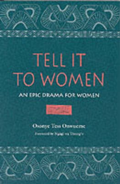 Tell it to Women : An Epic Drama for Women, Paperback / softback Book