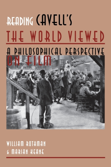 Reading Cavell's ""the World Viewed : A Philosophical Perspective on Film, Paperback / softback Book