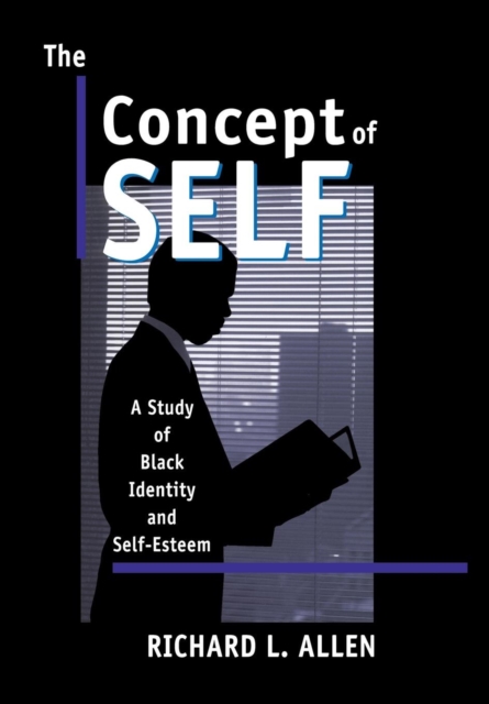 The Concept of Self : A Study of Black Identity, Hardback Book