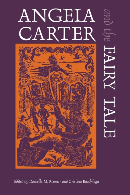 Angela Carter and the Fairy Tale, Paperback / softback Book