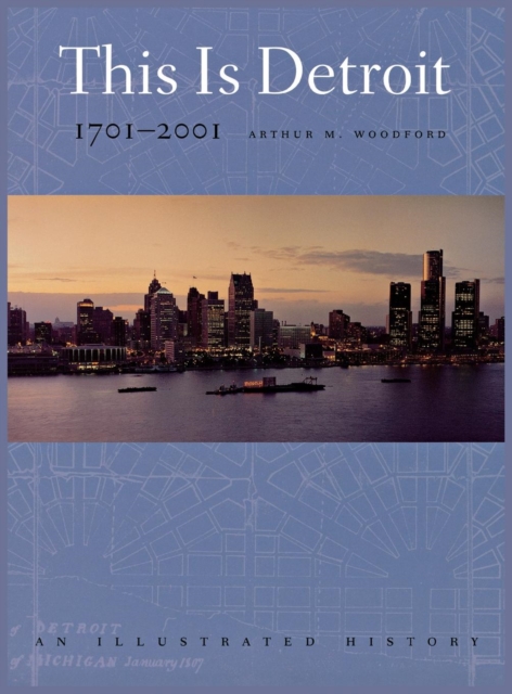 This Is Detroit, 1701-2001, Hardback Book