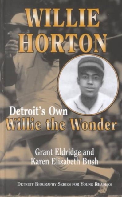 Willie Horton : Detroit's Own "Willie the Wonder", Hardback Book