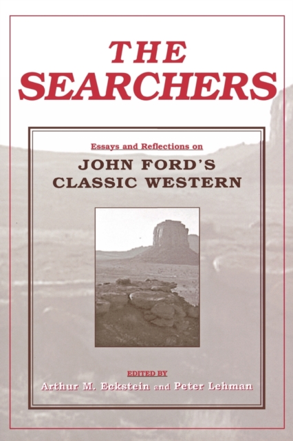 The Searchers : Essays and Reflections on John Ford's Classic Western, Paperback / softback Book