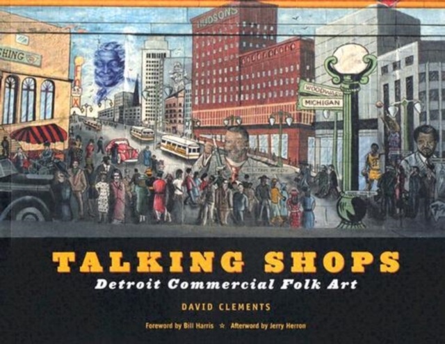Talking Shops : Detroit Commercial Folk Art, Hardback Book