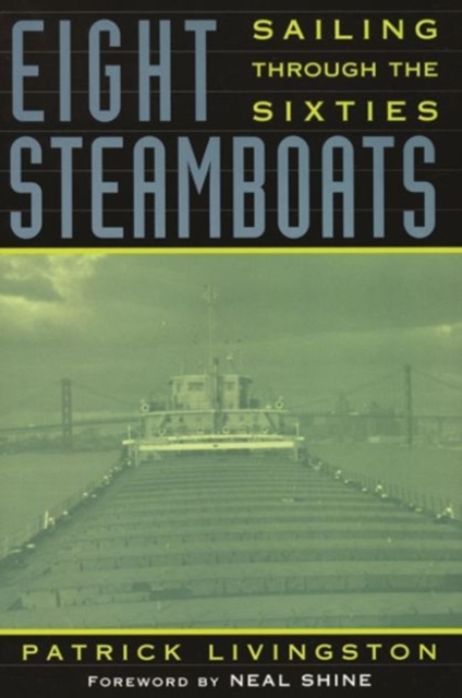Eight Steamboats : Sailing Through the Sixties, Paperback / softback Book