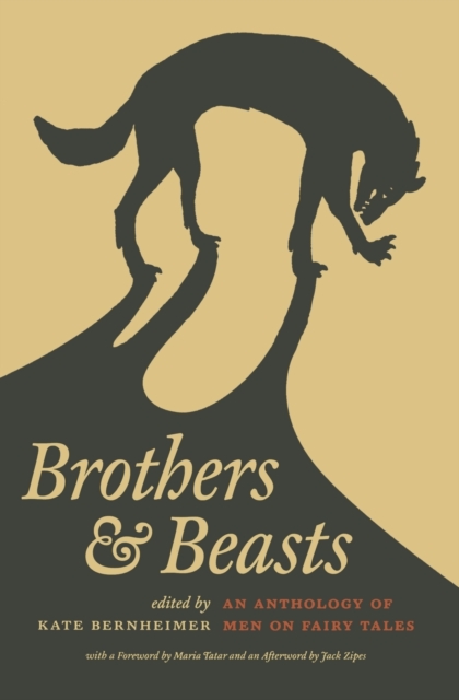 Brothers and Beasts : An Anthology of Men on Fairy Tales, Paperback / softback Book