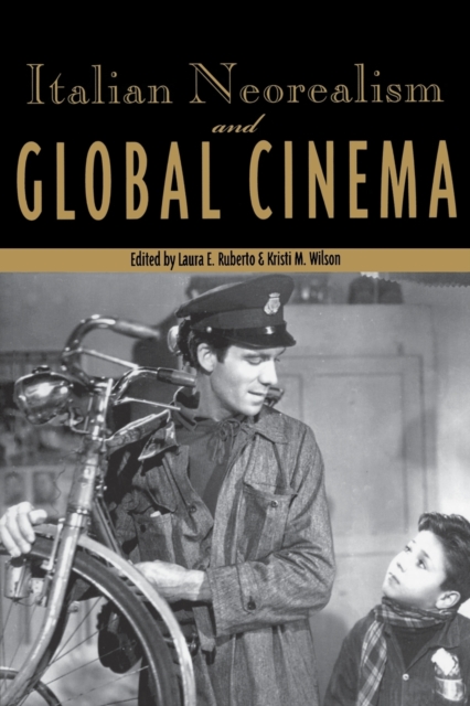 Italian Neorealism and Global Cinema, Paperback / softback Book