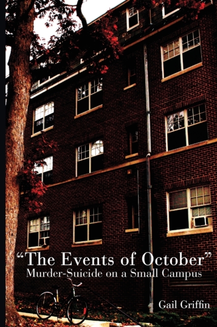 The Events of October : Murder-suicide on a small campus, Paperback / softback Book