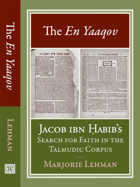The En Yaaqov : Jacob ibn Habib's Search for Faith in the Talmudic Corpus, EPUB eBook