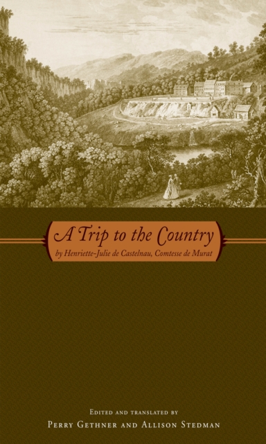 A Trip to the Country : by Henriette-Julie de Castelnau, Comtesse de Murat, EPUB eBook