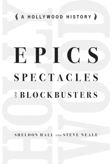 Epics, Spectacles, and Blockbusters : A Hollywood History, EPUB eBook