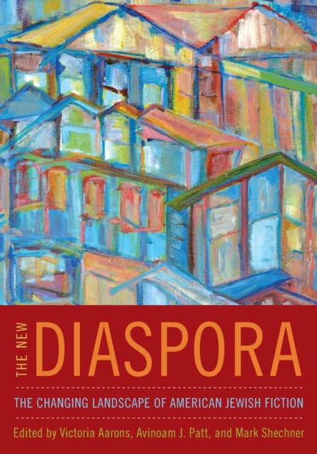 The New Diaspora : The Changing Landscape of American Jewish Fiction, Paperback / softback Book