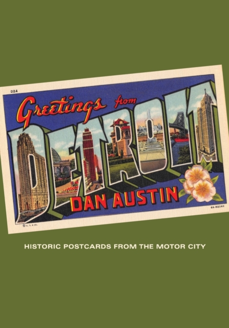 Greetings From Detroit : Historic Postcards from the Motor City, Paperback / softback Book