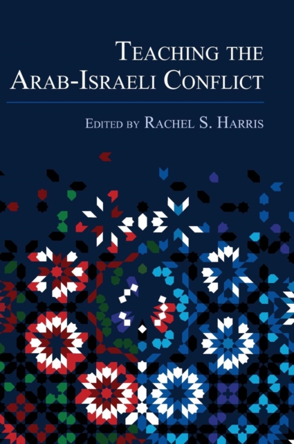 Teaching the Arab-Israeli Conflict, Hardback Book