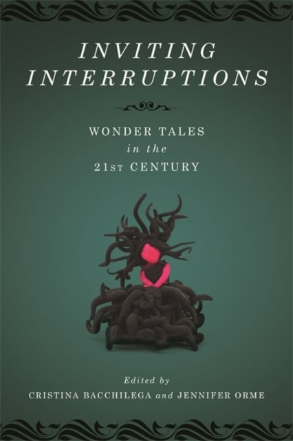 Inviting Interruptions : Wonder Tales in the Twenty-First Century, Hardback Book