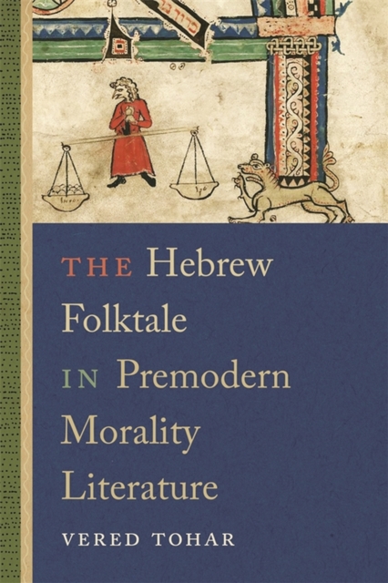 The Hebrew Folktale in Premodern Morality Literature, Hardback Book