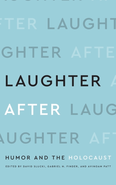 Laughter After : Humor and the Holocaust, Hardback Book