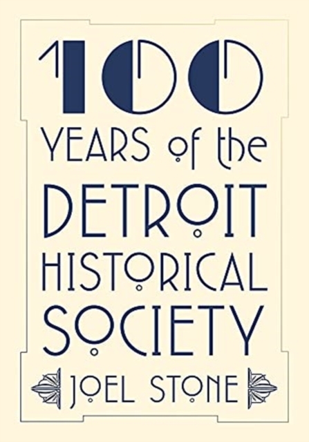 100 Years of the Detroit Historical Society, Paperback / softback Book