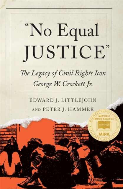 No Equal Justice : The Legacy of Civil Rights Icon George W. Crockett Jr., Paperback / softback Book