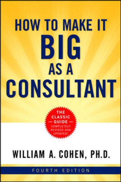 How to Make It Big as a Consultant, Paperback / softback Book