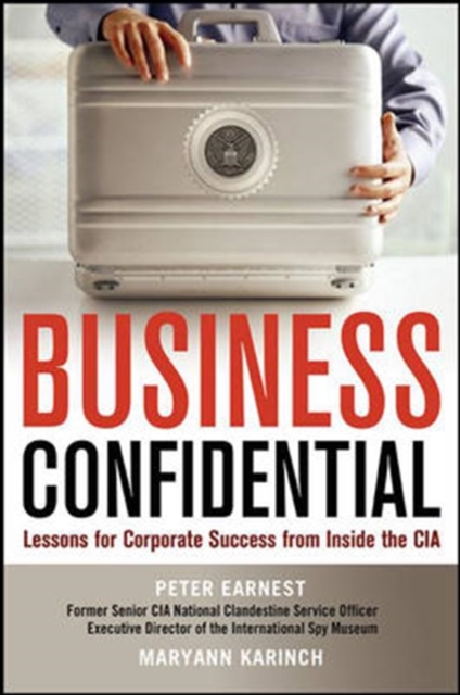 Business Confidential: Lessons for Corporate Success from Inside the CIA, Hardback Book