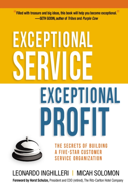 Exceptional Service, Exceptional Profit: The Secrets of Building a Five-Star Customer Service Organization, Hardback Book