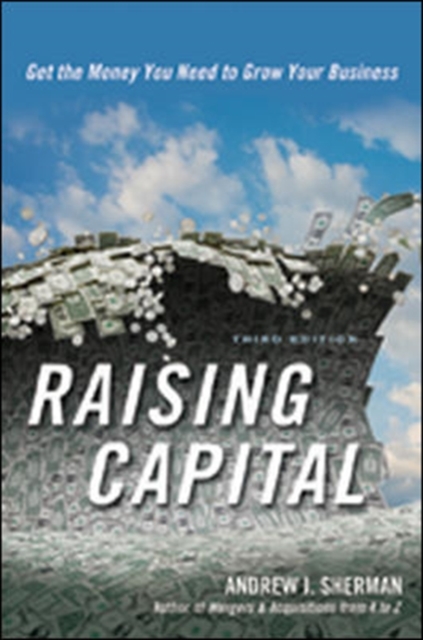 Raising Capital: Get the Money You Need to Grow Your Business, Hardback Book