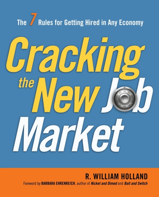 Cracking the New Job Market : The 7 Rules for Getting Hired in Any Economy, Paperback / softback Book