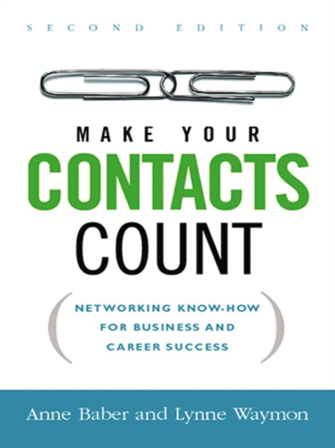 Make Your Contacts Count : Networking Know-How for Business and Career Success, EPUB eBook