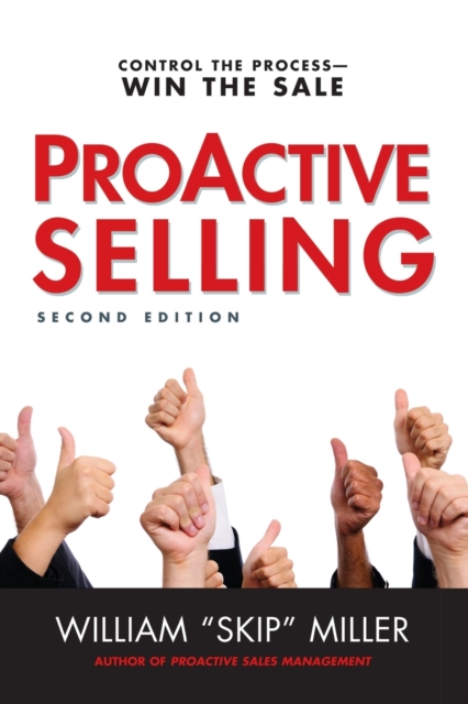 ProActive Selling : Control the Process--Win the Sale, Paperback / softback Book