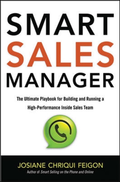 Smart Sales Manager: The Ultimate Playbook for Building and Running a High-Performance Inside Sales Team, Hardback Book