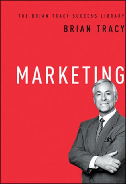 Marketing (The Brian Tracy Success Library), Hardback Book