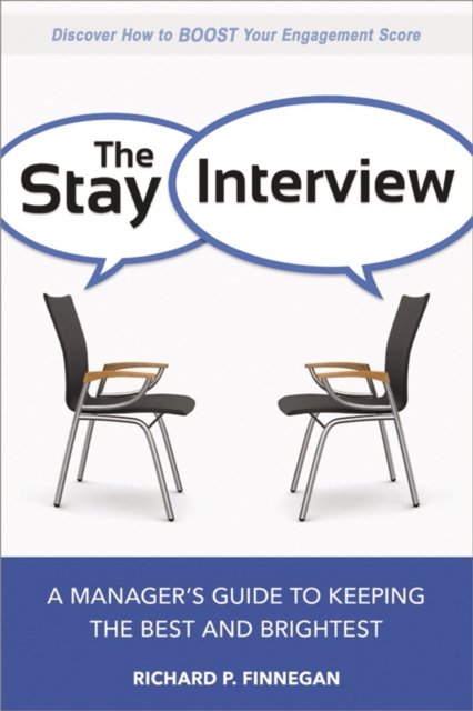 The Stay Interview : A Manager's Guide to Keeping the Best and Brightest, EPUB eBook