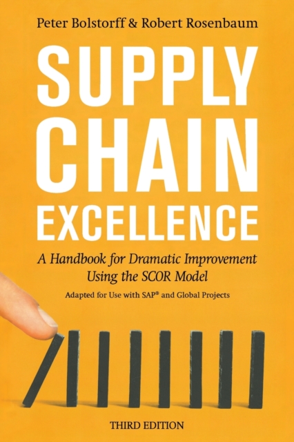 Supply Chain Excellence : A Handbook for Dramatic Improvement Using the SCOR Model, Paperback / softback Book