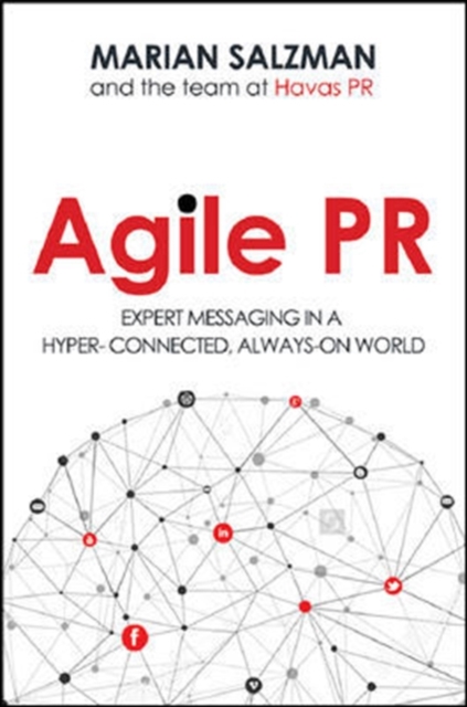Agile PR: Expert Messaging in a Hyper-Connected, Always-On World, Hardback Book
