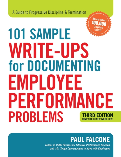 101 Sample Write-Ups for Documenting Employee Performance Problems : A Guide to Progressive Discipline and   Termination, Paperback / softback Book