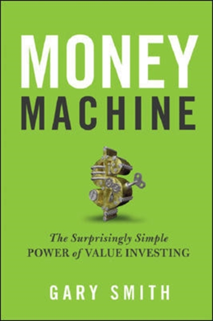 Money Machine: The Surprisingly Simple Power of Value Investing, Hardback Book