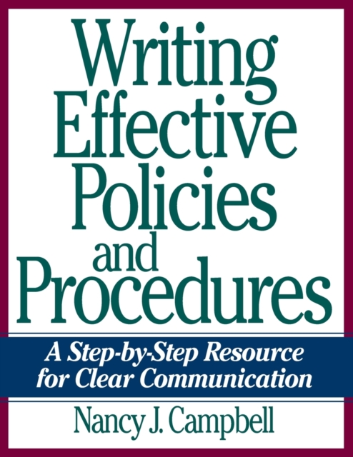 Writing Effective Policies and Procedures : A Step-by-Step Resource for Clear Communication, Paperback / softback Book