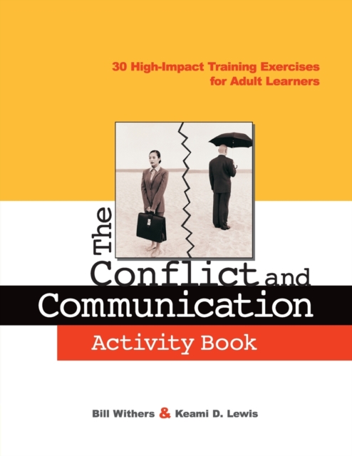 The Conflict and Communication Activity Book : 30 High-Impact Training Exercises for Adult Learners, Paperback / softback Book