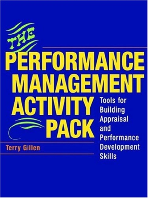 The Performance Management Activity Pack : Tools for Building Appraisal and Performance Development Skills, Paperback Book