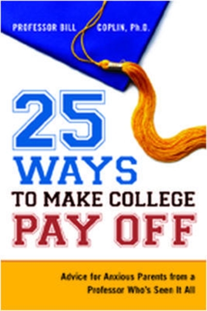 25 Ways to Make College Pay Off, Paperback / softback Book