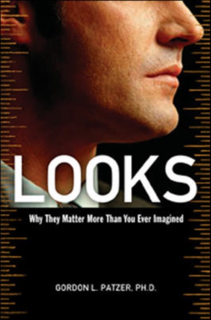 Looks : Why They Matter More Than You Ever Imagined, Hardback Book