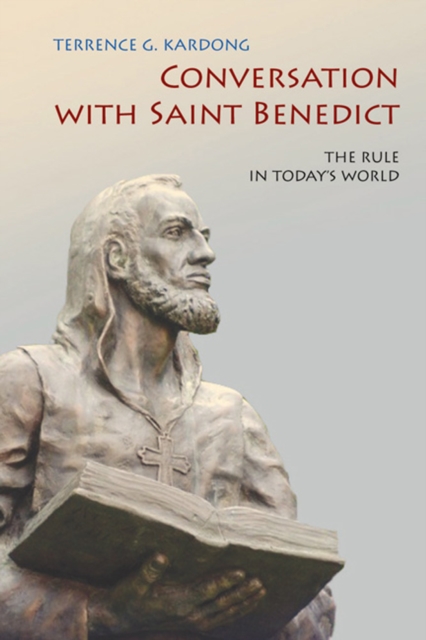 Conversation With Saint Benedict : The Rule in Today's World, EPUB eBook