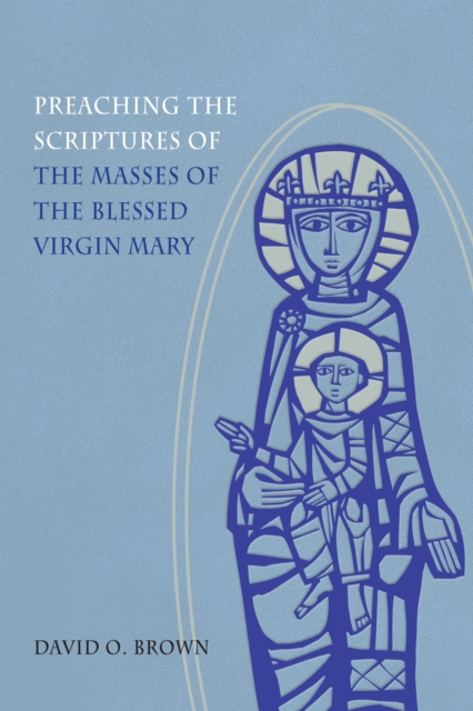 Preaching the Scriptures of the Masses of the Blessed Virgin Mary, EPUB eBook