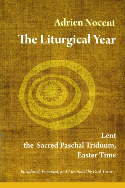 The Liturgical Year : Lent, the Sacred Paschal Triduum, Easter Time (vol. 2), EPUB eBook
