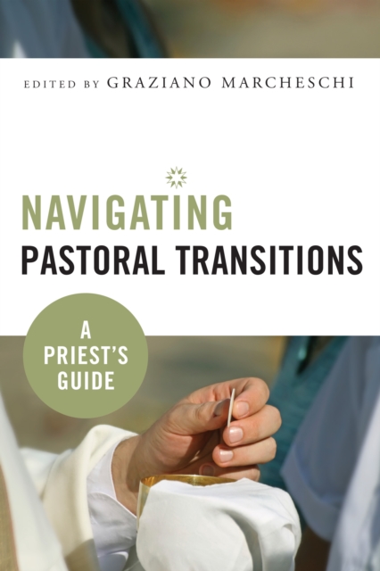 Navigating Pastoral Transitions : A Priest's Guide, EPUB eBook