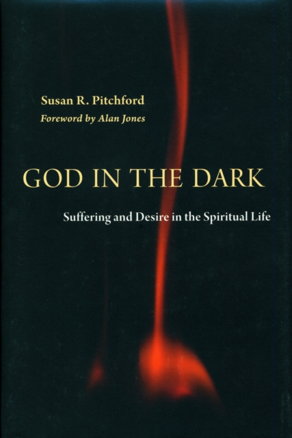 God in the Dark : Suffering and Desire in the Spiritual Life, EPUB eBook