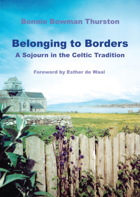 Belonging to Borders : A Sojourn in the Celtic Tradition, EPUB eBook