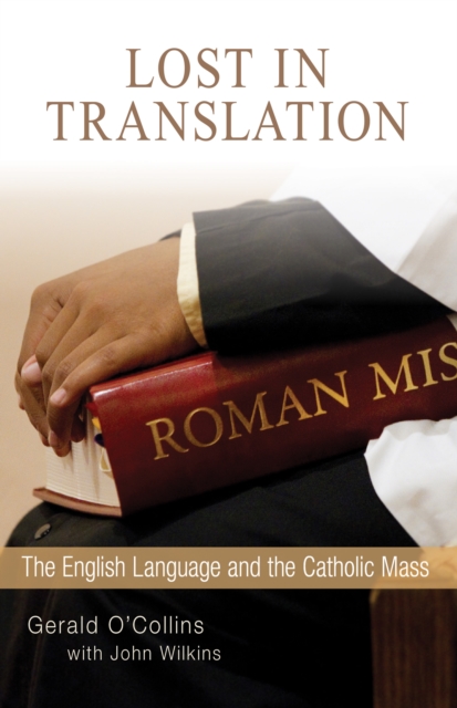 Lost in Translation : The English Language and the Catholic Mass, EPUB eBook