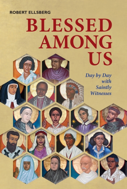 Blessed Among Us : Day by Day with Saintly Witnesses, Hardback Book
